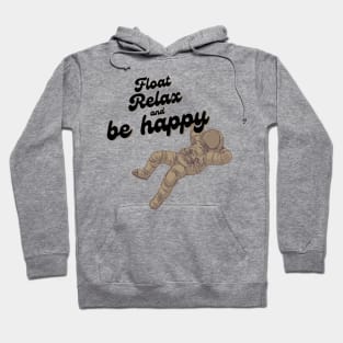 Float, relax and be happy astronaut mode Hoodie